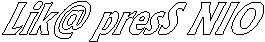 Lik@ presS NIO